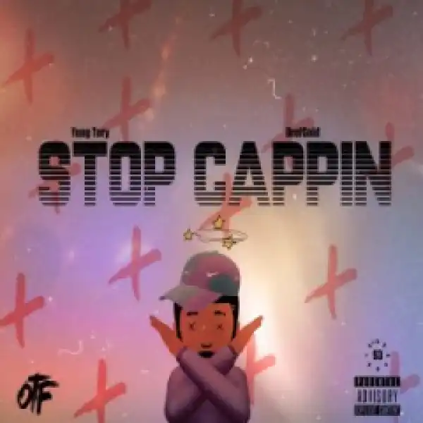 Yung Tory - Stop Cappin (feat. Drefgold)